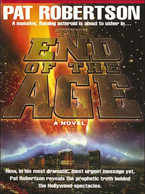 Title details for The End of the Age by Pat Robertson - Available